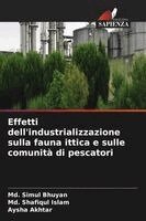 MD Simul Bhuyan, MD Shafiqul Islam, Aysha Akhtar - Effetti dell'industrializzazione sulla fauna ittica e sulle comunità di pescatori, Häftad. Tillgänglighet: Lägg i varukorg