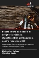 Christopher Ndlovu, Hlengiwe Ncube - Scuole libere dall'abuso di droghe e sostanze stupefacenti in Zimbabwe: la nostra responsabilit. Tillgänglighet: Lägg i varukorg