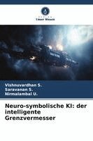 Vishnuvardhan S., Saravanan S. - Neuro-symbolische KI: der intelligente Grenzvermesser. Tillgänglighet: Lägg i varukorg