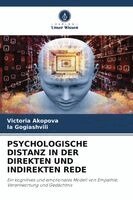 Victoria Akopova, Ia Gogiashvili - Psychologische Distanz in Der Direkten Und Indirekten Rede, Häftad