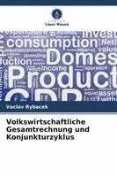 Vaclav Rybacek - Volkswirtschaftliche Gesamtrechnung und Konjunkturzyklus, Häftad. Tillgänglighet: Lägg i varukorg