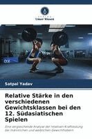 Satpal Yadav - Relative Stärke in den verschiedenen Gewichtsklassen bei den 12. Südasiatischen Spielen, Häftad. Tillgänglighet: Lägg i varukorg