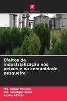 MD Simul Bhuyan, MD Shafiqul Islam, Aysha Akhtar - Efeitos da industrialização nos peixes e na comunidade pesqueira, Häftad. Tillgänglighet: Lägg i varukorg
