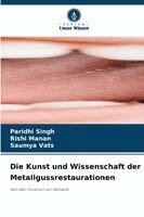 Paridhi Singh, Rishi Manan, Saumya Vats - Kunst und Wissenschaft der Metallgussrestaurationen, Häftad