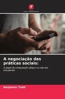 Benjamin Todd - A negociação das práticas sociais:. Tillgänglighet: Lägg i varukorg