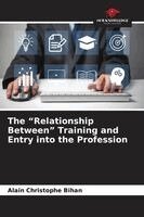 Alain Christophe Bihan - The "Relationship Between" Training and Entry into the Profession. Tillgänglighet: Lägg i varukorg