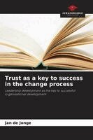 Jan De Jonge - Trust as a key to success in the change process, Häftad. Tillgänglighet: Lägg i varukorg