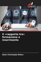 Alain Christophe Bihan - Il rapporto tra formazione e inserimento. Tillgänglighet: Lägg i varukorg