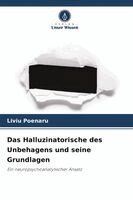 Halluzinatorische des Unbehagens und seine Grundlagen