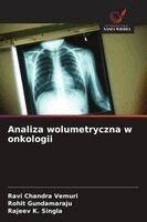Ravi Chandra Vemuri, Rohit Gundamaraju, Rajeev K Singla - Analiza wolumetryczna w onkologii, Häftad