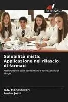 R K Maheshwari, Anshu Joshi - Solubilità mista; Applicazione nel rilascio di farmaci, Häftad. Tillgänglighet: Lägg i varukorg