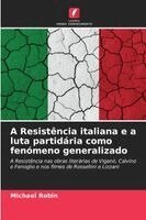 Michael Robin - A Resistência italiana e a luta partidária como fenómeno generalizado. Tillgänglighet: Lägg i varukorg