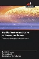 R Srinivasan, Yuvaraj Ar, Jayakumar Jayadurka - Radiofarmaceutica e scienza nucleare, Häftad. Tillgänglighet: Lägg i varukorg