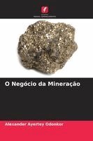 Alexander Ayertey Odonkor - O Negócio da Mineração, Häftad. Tillgänglighet: Lägg i varukorg