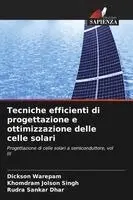 Dickson Warepam, Khomdram Jolson Singh, Rudra Sankar Dhar - Tecniche efficienti di progettazione e ottimizzazione delle celle solari, Häftad. Tillgänglighet: Lägg i varukorg
