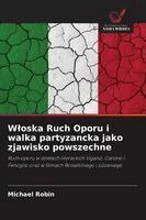 Michael Robin - Wloska Ruch Oporu i walka partyzancka jako zjawisko powszechne, Häftad. Tillgänglighet: Lägg i varukorg