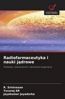 R Srinivasan, Yuvaraj Ar, Jayakumar Jayadurka - Radiofarmaceutyka i nauki jądrowe, Häftad. Tillgänglighet: Lägg i varukorg