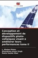 L Kholee Phimu, Khomdram Jolson Singh, Rudra Sankar Dhar - Conception et développement de dispositifs photo-voltaïques visant à améliorer leurs performances tome II, Häftad. Tillgänglighet: Lägg i varukorg