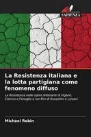 Michael Robin - La Resistenza italiana e la lotta partigiana come fenomeno diffuso. Tillgänglighet: Lägg i varukorg