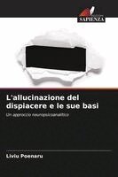 L'allucinazione del dispiacere e le sue basi