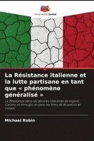 Michael Robin - Résistance italienne et la lutte partisane en tant que phénomène généralisé, Häftad. Tillgänglighet: Lägg i varukorg