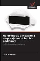 Halucynacje związane z nieprzyjemnością i ich podstawy