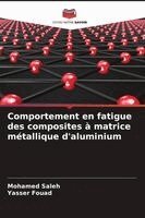 Mohamed Saleh, Yasser Fouad - Comportement en fatigue des composites à matrice métallique d'aluminium, Häftad. Tillgänglighet: Lägg i varukorg