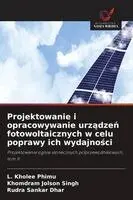 L Kholee Phimu, Khomdram Jolson Singh, Rudra Sankar Dhar - Projektowanie i opracowywanie urządzeń fotowoltaicznych w celu poprawy ich wydajności, Häftad. Tillgänglighet: Lägg i varukorg