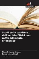 Studi sulla tornitura dell'acciaio EN-24 con raffreddamento criogenico