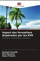Sushant Sourabh, Mani Bhushan, Satya Prakash - Impact des formations dispensées par les KVK, Häftad. Tillgänglighet: Lägg i varukorg