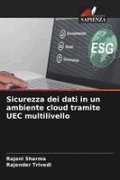 Rajani Sharma, Rajender Trivedi - Sicurezza dei dati in un ambiente cloud tramite UEC multilivello, Häftad. Tillgänglighet: Lägg i varukorg