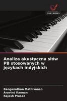 Ranganathan Mathivanan, Aravind Kannan, Rajesh Prasad - Analiza akustyczna slów PB stosowanych w językach indyjskich, Häftad. Tillgänglighet: Lägg i varukorg