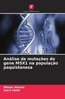 Waqas Ahmad, Saira Malik - Análise de mutações do gene MSX1 na população paquistanesa, Häftad. Tillgänglighet: Lägg i varukorg