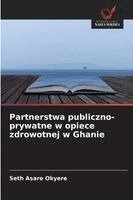 Seth Asare Okyere - Partnerstwa publiczno-prywatne w opiece zdrowotnej w Ghanie, Häftad