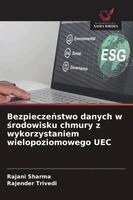 Rajani Sharma, Rajender Trivedi - Bezpieczeństwo danych w środowisku chmury z wykorzystaniem wielopoziomowego UEC, Häftad. Tillgänglighet: Lägg i varukorg