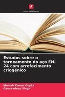 Estudos sobre o torneamento do aço EN-24 com arrefecimento criogénico