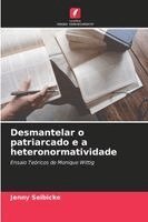 Jenny Seibicke - Desmantelar o patriarcado e a heteronormatividade, Övrigt. Tillgänglighet: Lägg i varukorg