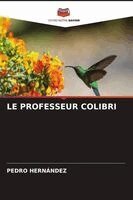 Pedro Hernández - LE PROFESSEUR COLIBRI. Tillgänglighet: Lägg i varukorg