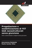 Progettazione e modellizzazione di FET GAA nanostrutturati senza giunzione