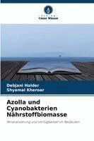 Debjani Halder, Shyamal Kheroar - Azolla und Cyanobakterien Nährstoffbiomasse, Häftad. Tillgänglighet: Lägg i varukorg