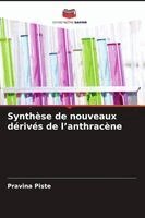 Pravina Piste - Synthèse de nouveaux dérivés de l'anthracène, Häftad. Tillgänglighet: Lägg i varukorg