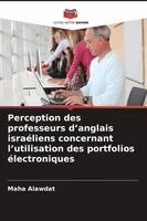 Maha Alawdat - Perception des professeurs d'anglais israéliens concernant l'utilisation des portfolios électroniques. Tillgänglighet: Lägg i varukorg