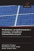 Shingmila Hungyo, Khomdram Jolson Singh - Podstawy projektowania i rozwoju urzadzen fotowoltaicznych. Tillgänglighet: Lägg i varukorg