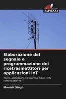 Manish Singh - Elaborazione del segnale e programmazione dei ricetrasmettitori per applicazioni IoT, Häftad