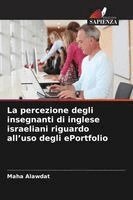 Maha Alawdat - La percezione degli insegnanti di inglese israeliani riguardo all'uso degli ePortfolio. Tillgänglighet: Lägg i varukorg