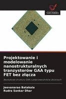Projektowanie i modelowanie nanostrukturalnych tranzystorów GAA typu FET bez zlacza
