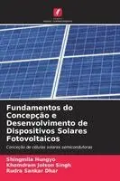 Shingmila Hungyo, Khomdram Jolson Singh - Fundamentos do Concepção e Desenvolvimento de Dispositivos Solares Fotovoltaicos. Tillgänglighet: Lägg i varukorg
