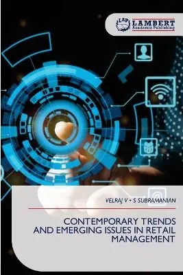 Velraj V, S Subramanian - Contemporary Trends and Emerging Issues in Retail Management, Häftad. Tillgänglighet: Lägg i varukorg
