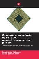 Conceção e modelação de FETs GAA nanoestruturados sem junção