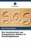 Nabi Youla Doumbia - Unsicherheit von humanitären Helfern in Konfliktgebieten, Häftad. Tillgänglighet: Lägg i varukorg